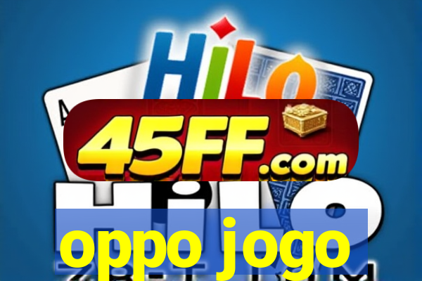 oppo jogo